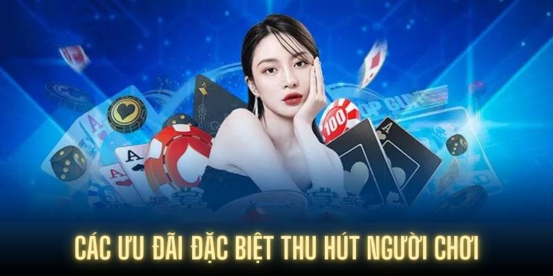 Các ưu đãi đặc biệt thu hút người chơi